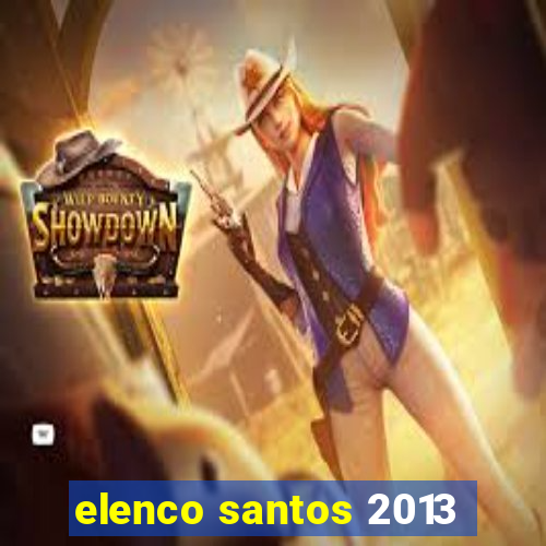 elenco santos 2013